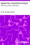 [Gutenberg 7413] • Egyptian Tales, Translated from the Papyri: Second series, XVIIIth to XIXth dynasty